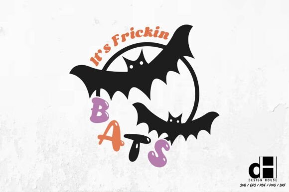 Halloween Bats It’s Frickin Bats SVG PNG