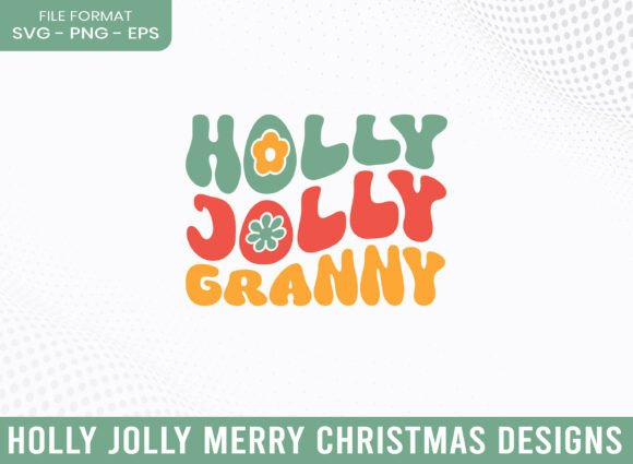 Holly Jolly Granny Merry Christmas SVG