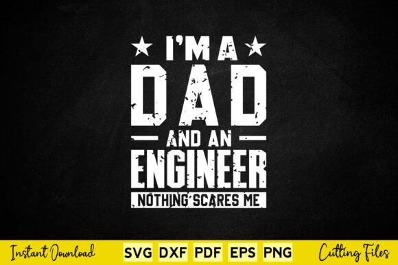 I Am a Dad and an Engineer SVG Cut File