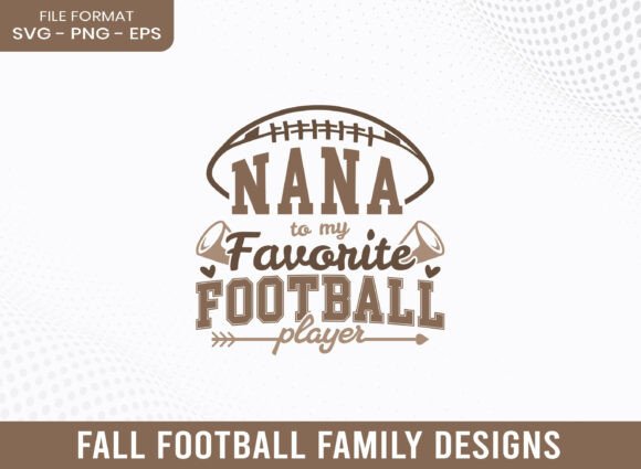 Nana to My Favorite Football Player SVG