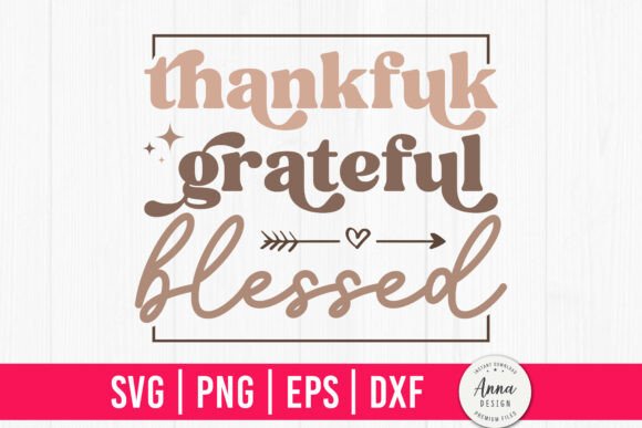 Thankful Grateful Blessed SVG PNG